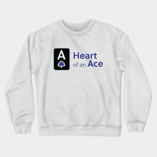 Heart of an Ace Crewneck Sweatshirt